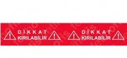 STARLİNE İKAZ BANDI DİKKAT KIRILABİLİR KIRMIZI
